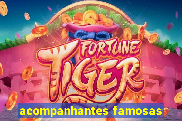 acompanhantes famosas